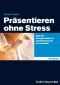 Präsentieren ohne Stress