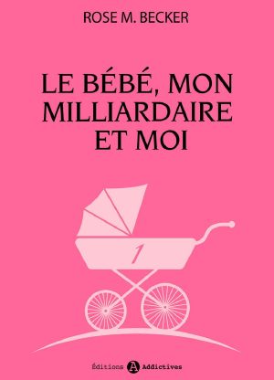 Le bébé, mon milliardaire et moi 1