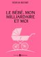 Le bébé, mon milliardaire et moi 1