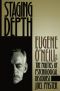 Staging Depth · Eugene O'Neill and the Politics of Psychological Discourse