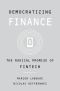 Democratizing Finance: The Radical Promise of Fintech, The Radical Promise of Fintech