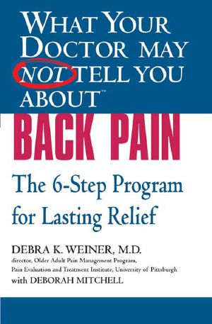 What Your Doctor May Not Tell You About(TM) Back Pain