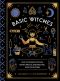 Basic Witches · How to Summon Success, Banish Drama, and Raise Hell with Your Coven