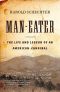 Man-Eater · The Life and Legend of an American Cannibal