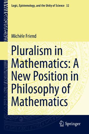 Pluralism in Mathematics · A New Position in Philosophy of Mathematics