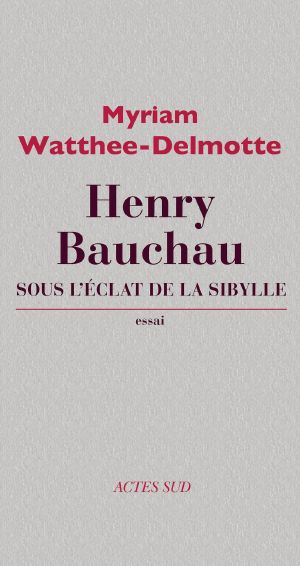 Henry Bauchau · Sous L'éclat De La Sibylle