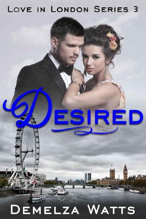 Desired · Love in London Series 3 · New Adult Romance