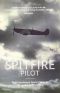 Spitfire Pilot · A Personal Account of the Battle of Britain