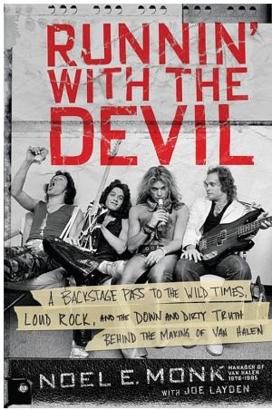 Runnin' With the Devil: A Backstage Pass to the Wild Times, Loud Rock, and the Down and Dirty Truth Behind the Making of Van Halen