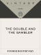 The Double and the Gambler