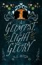 A Glimpse of Light & Glory (The Magic Bullet Book 1)