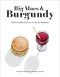 Big Macs & Burgundy · Wine Pairings for the Real World