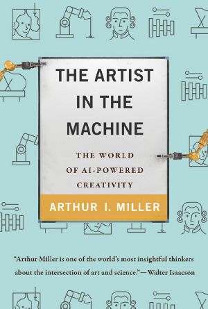 The Artist in the Machine, The World of AI-Powered Creativity