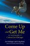 Come Up and Get Me · an Autobiography of Colonel Joe Kittinger