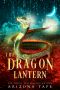 The Dragon Lantern: the Griffin Sanctuary, Book 4