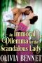 An Immoral Dilemma for the Scandalous Lady: A Steamy Regency Romance