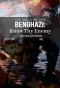 Benghazi · Know Thy Enemy