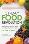 31-Day Food Revolution · Heal Your Body, Feel Great, and Transform Your World