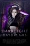 Darklight and Daydreams