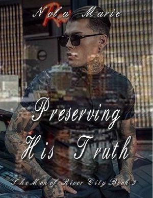 Preserving His Truth · (The Men of River City Book 3)