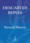 Descartes' Bones