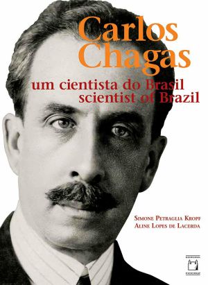 Carlos Chagas, um cientista do Brasil