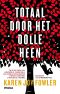 Totaal door het dolle heen