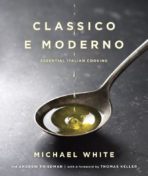 Classico E Moderno · Essential Italian Cooking