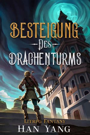 Besteigung des Drachenturms: LitRPG Fantasy (Drachenreiter von Lon 1) (German Edition)