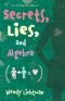 Secrets, Lies, and Algebra