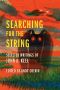 Searching for the String · Selected Writings of John A. Keel