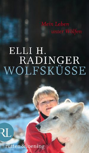 Wolfsküsse · Mein Leben unter Wölfen