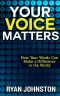 Your Voice Matters · How Your Words Can Make a Difference in the World