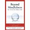 Beyond Mindfulness in Plain English