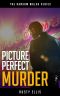 Picture Perfect Murder