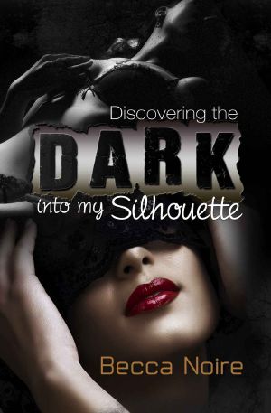 Into My Silhouette · Discovering the Dark