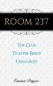 Room 237 Series · the Club, Tighter Binds, Unmasked