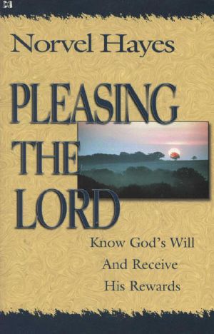 Pleasing the Lord · Know God's Will and Receive His Rewards