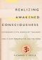 Realizing Awakened Consciousness · Interviews With Buddhist Teachers and a New Perspective on the Mind