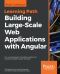 Building Large-scale Web Applications with Angular