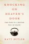 Knocking on Heaven's Door · the Path to a Better Way of Death