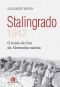 Stalingrado · 1942 - O Início Do Fim Da Alemanha Nazista