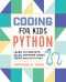 Coding for Kids · Python · Learn to Code with 50 Awesome Games and Activities