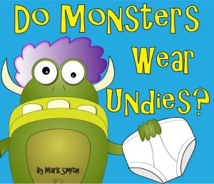 Do Monsters Wear Undies?