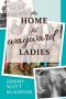 The Home for Wayward Ladies