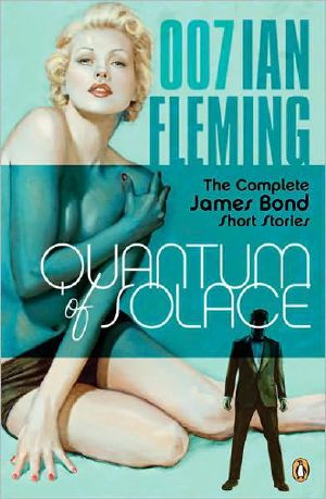 Quantum of Solace · the Complete James Bond Short Stories