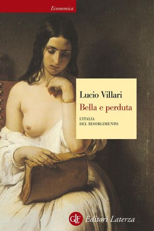 Bella E Perduta · L'Italia Del Risorgimento (Economica Laterza)