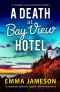 A Death at Bay View Hotel: A completely addictive English cozy mystery novel (A Jemima Jago Mystery Book 5)