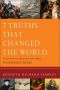 7 Truths That Changed the World (Reasons to Believe) · Discovering Christianity's Most Dangerous Ideas