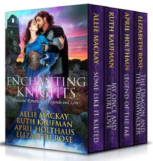 Enchanting Knights · Medieval Romances of Legends and Lore